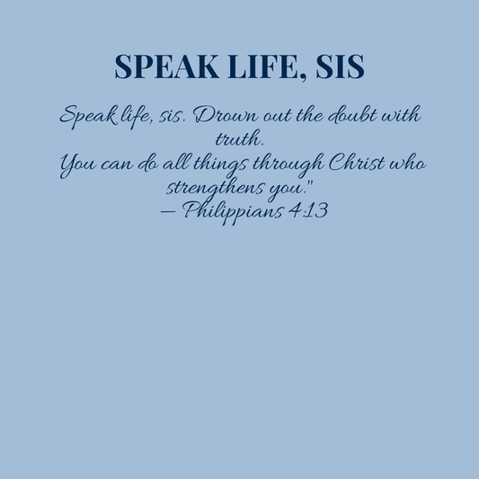 Speak Life, Sis