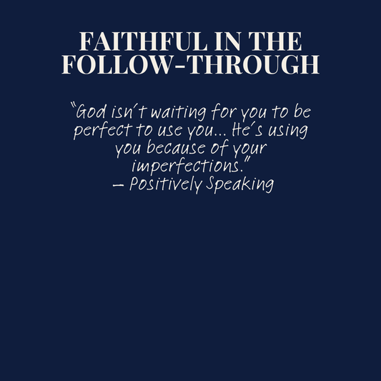 Faithful in the Follow-Through