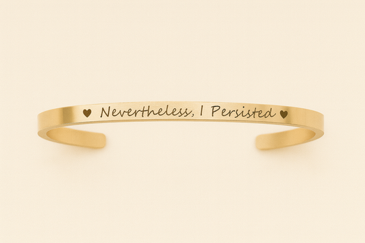 Nevertheless I Persisted Stainless Steel Cuff Bracelet